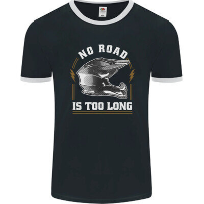 No Road Too Long Motocross MotoX Dirt Bike Mens Ringer T-Shirt FotL