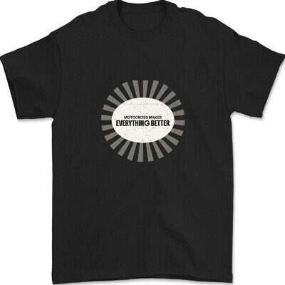 Motocross Makes Everything Better T-Shirt Mens Rider Biker
